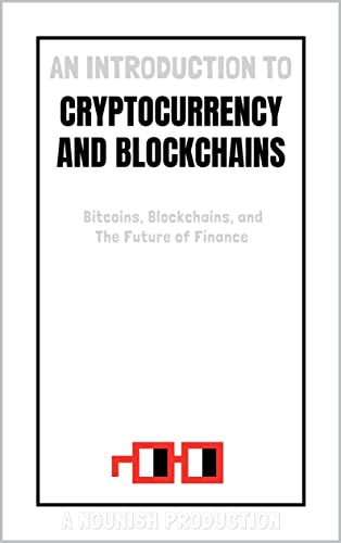 An Introduction to Cryptocurrency and Blockchains: Bitcoins, Blockchains, and The