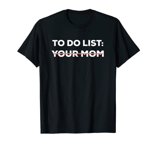 Funny To Do List Your Mom Sarcasm Sarcastic Saying Men