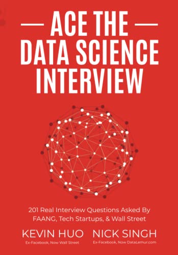 Ace the Data Science Interview: 201 Real Interview Questions Asked