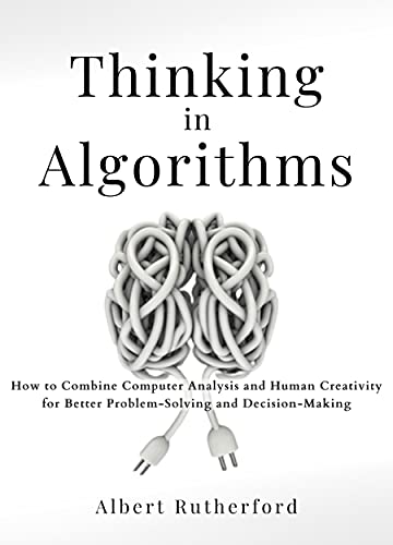 Thinking in Algorithms: How to Combine Computer Analysis and Human