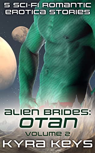 Alien "Brides": Otan Volume "2": 5 Sci-Fi Erotica Short Stories