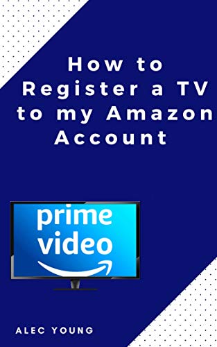 How to Register a TV to my Amazon Account: The