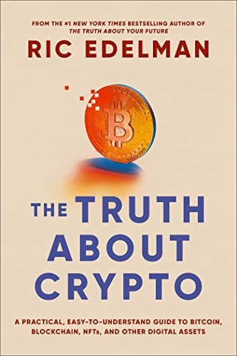 The Truth About Crypto: A Practical, Easy-to-Understand Guide to Bitcoin,