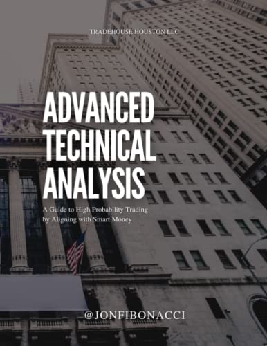 Advanced Technical Analysis: A Guide to High Probability Trading by