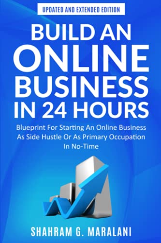 Build an Online Business In 24 Hours (Updated and Extended