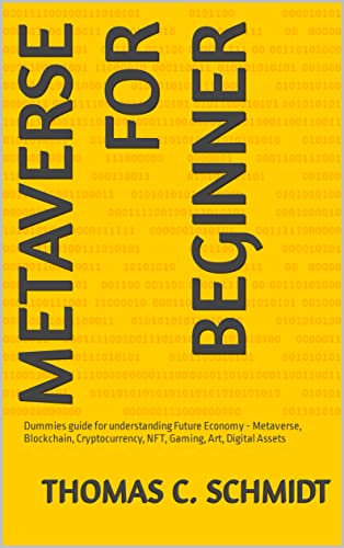 Metaverse for Beginner: Dummies guide for understanding Future Economy -