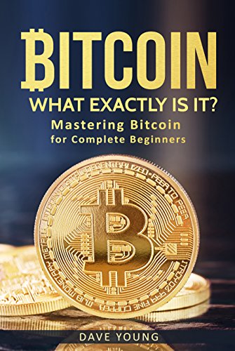 Bitcoin Explained:: Mastering Bitcoin for Complete Beginners (Blockchain, Bitcoin Mining,cryptocurrency,
