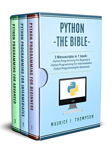 Python: 3 Manuscripts in 1 book: - Python Programming For