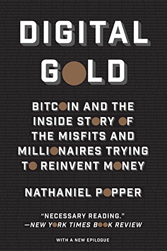 Digital Gold: Bitcoin and the Inside Story of the Misfits