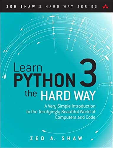 Learn Python 3 the Hard Way: A Very Simple Introduction