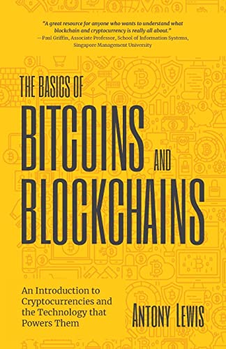 The Basics of Bitcoins and Blockchains: An Introduction to Cryptocurrencies