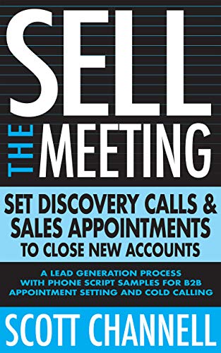 Sell The Meeting: Set Discovery Calls & Sales Appointments To