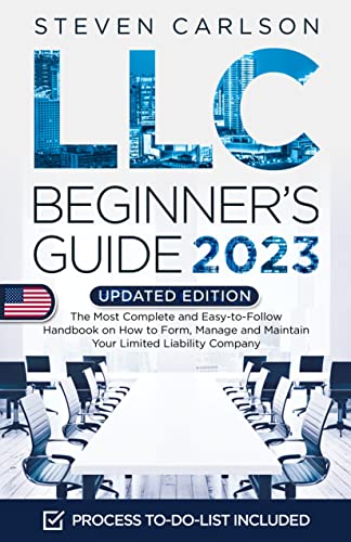 LLC Beginner's Guide, Updated Edition: The Most Complete and Easy-to-Follow