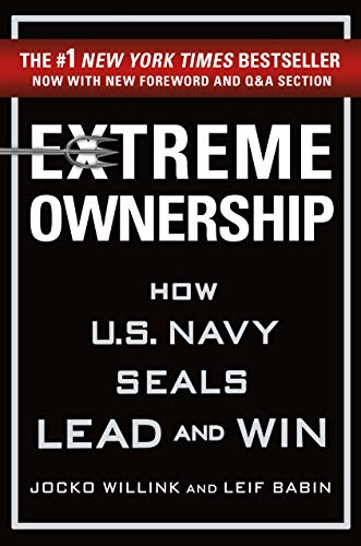 Extreme Ownership: How U.S. Navy SEALs Lead and Win (New