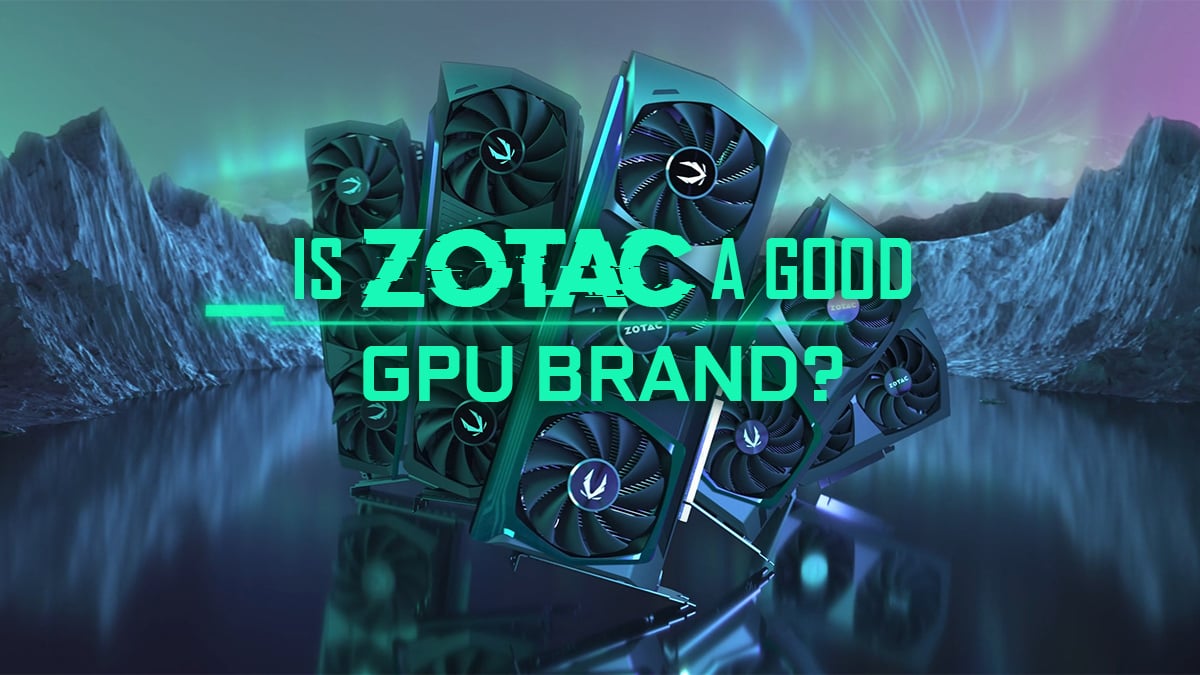 Is Zotac a Good Brand? 
