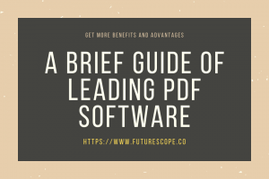 A Brief Guide of Leading PDF Software