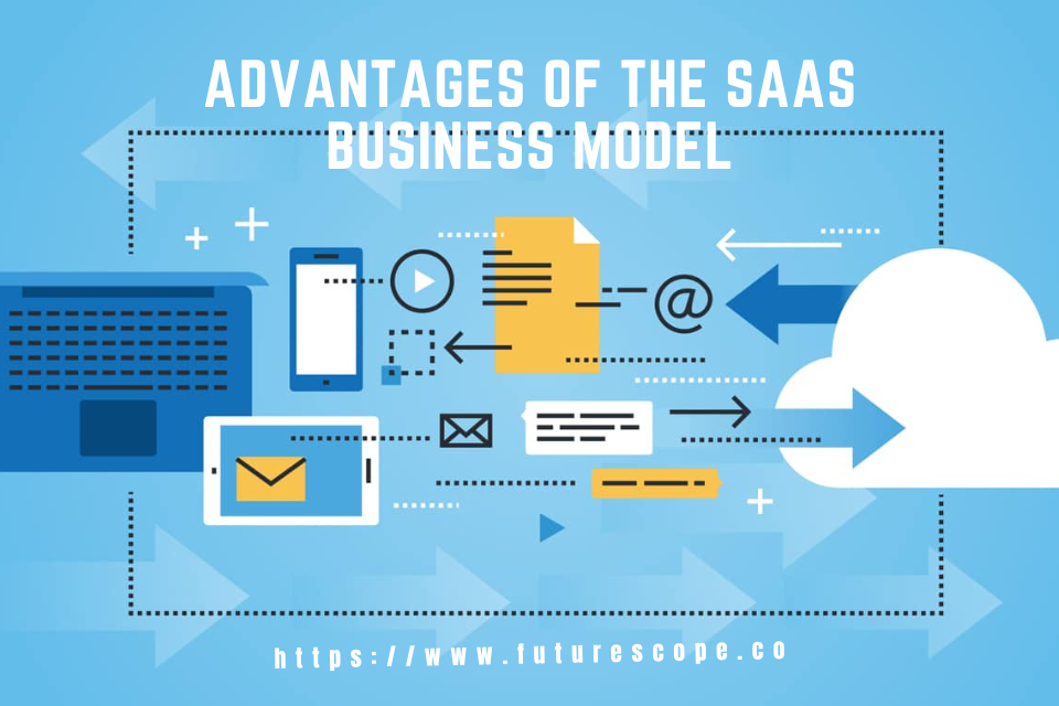 Advantages Of The SaaS Business Model