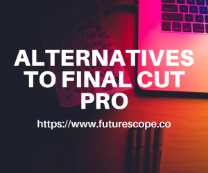 The Best Final Cut Pro Alternatives For Windows