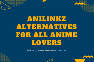 Top Anilinkz Alternatives & Similar Websites For All Anime Lovers