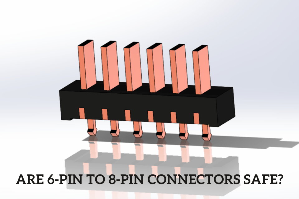 Are 6-pin to 8-pin connectors safe?