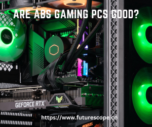 Are ABS Gaming PCs Good?