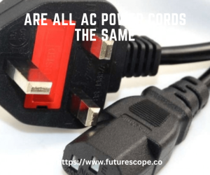 Are All AC Power Cords the Same?