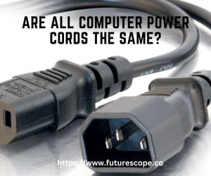 Are All Computer Power Cords the Same?