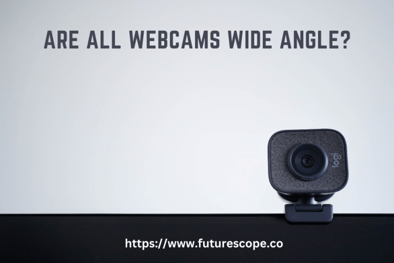 Are All Webcams Wide Angle