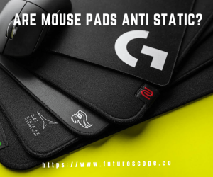 Are Mouse Pads Anti Static?