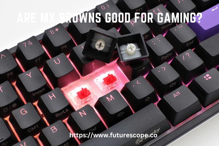 Are MX Browns Good for Gaming