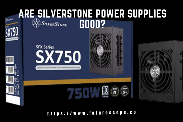 Are Silverstone Power Supplies Good