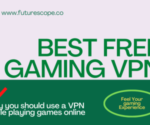 Best Free VPN for Gaming, Feel your Gaming Experience