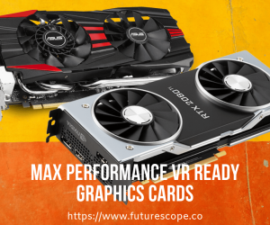 Top 5 Best VR Graphics Cards For VR