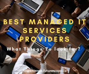 6 Tips For Choosing Managed IT Services Providers