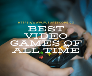 List of Best Popular Video Games All Time