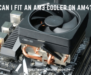 Can I Fit an AM3 Cooler on AM4?-AM4 Vs AM3 Cooler Mounting