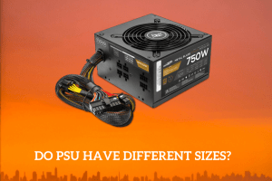 Do PSU have Different Sizes?