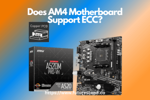 Does AM4 Motherboard Support ECC