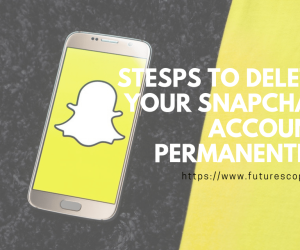 Easy Guide To Deactivate Snapchat Account Or Permanently Delete It!