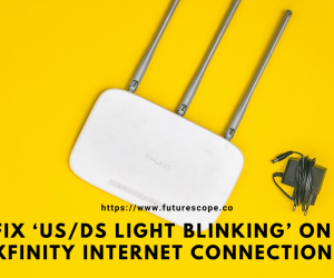 How To Fix ‘Us/Ds Light Blinking’ On Xfinity Internet Connection?