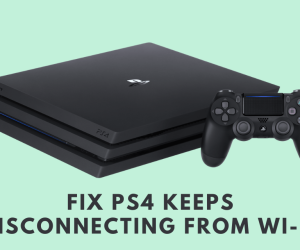 How to Fix PS4 Keeps Disconnecting from WiFi?