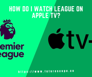 How Do I Watch League on Apple TV?