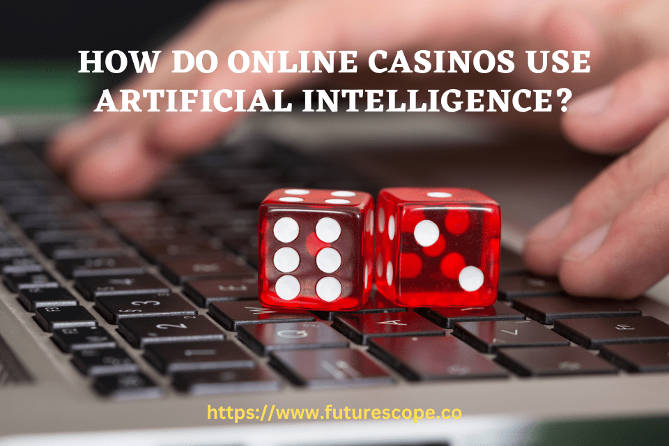 How Do Online Casinos Use Artificial Intelligence?