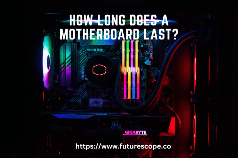 How Long Does a Motherboard Last