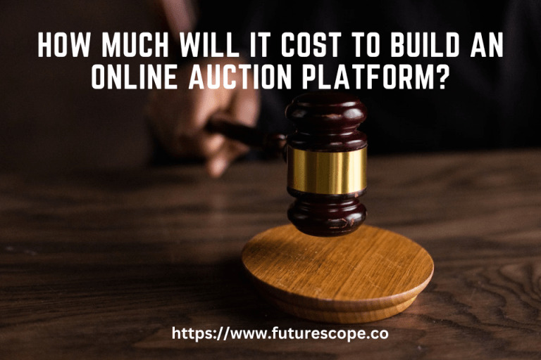 How Much Will It Cost to Build an Online Auction Platform