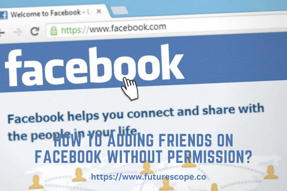 How to Adding Friends on Facebook Without Permission