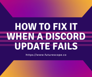 How Do I Fix Discord Update Failed Error