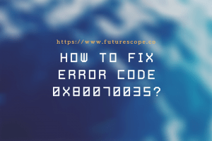 How To Fix Error Code 0x80070035