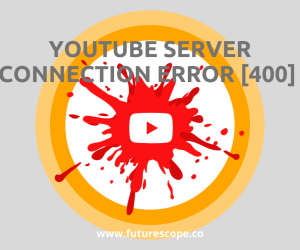 How to Fix YouTube Server Connection Error [400] on Android