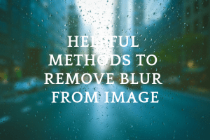How to remove blur from an image